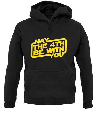 May The 4Th Be With You unisex hoodie