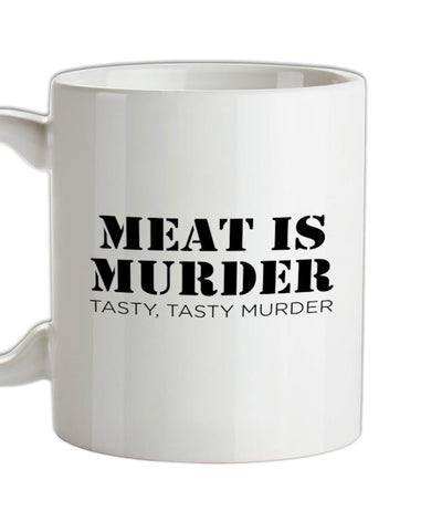 Meat Is Murder Tasty Tasty Murder Ceramic Mug