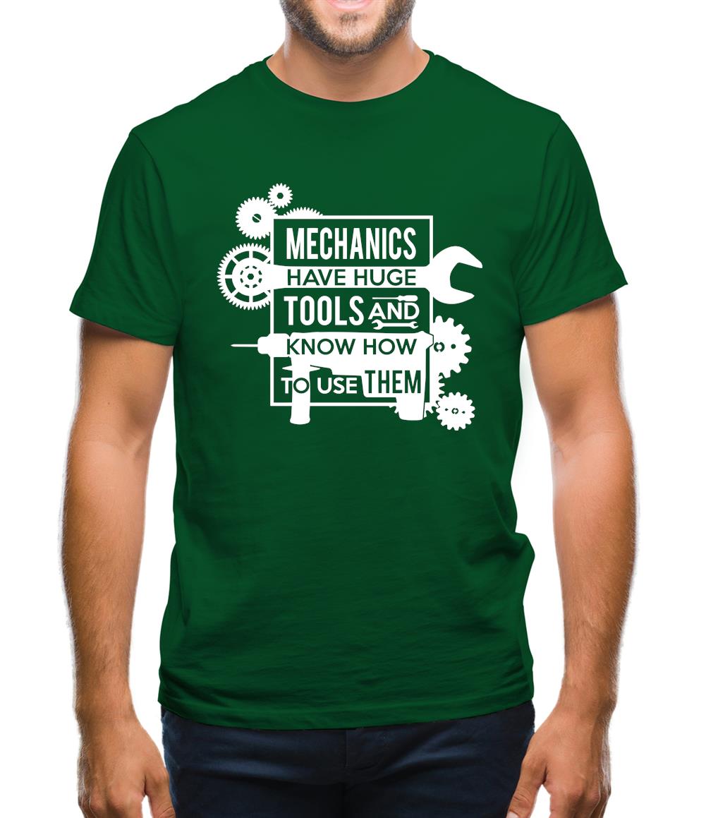 Mechanics Have Huge Tools Mens T-Shirt