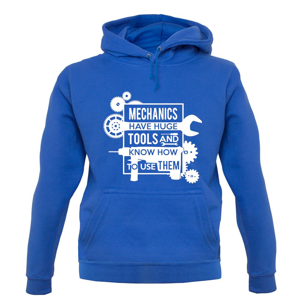 Mechanics Have Huge Tools unisex hoodie