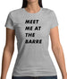 Meet Me At The Barre Womens T-Shirt