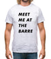 Meet Me At The Barre Mens T-Shirt