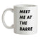Meet Me At The Barre Ceramic Mug