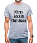 Merry Feckin Christmas Mens T-Shirt