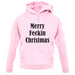 Merry Feckin Christmas unisex hoodie