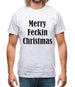 Merry Feckin Christmas Mens T-Shirt