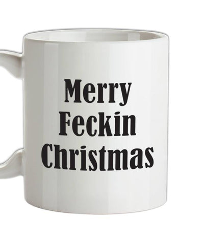 Merry Feckin Christmas Ceramic Mug