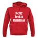 Merry Feckin Christmas unisex hoodie