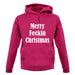 Merry Feckin Christmas unisex hoodie