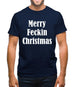 Merry Feckin Christmas Mens T-Shirt