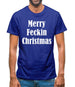 Merry Feckin Christmas Mens T-Shirt