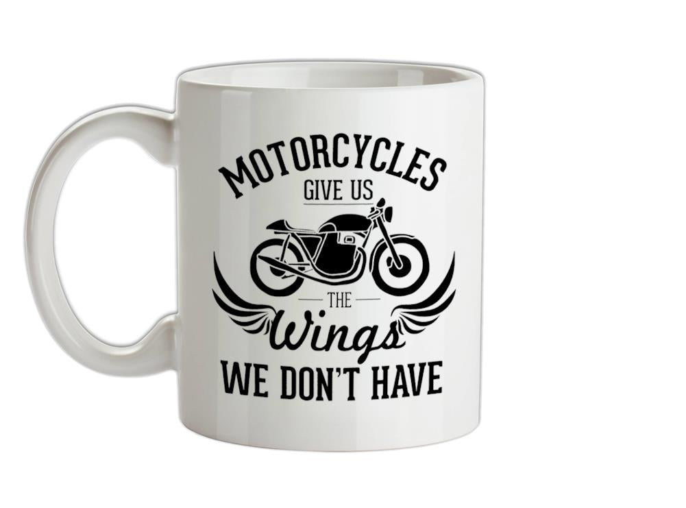 Motorcycles Give Us Wings Ceramic Mug