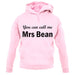 You Can Call Me Mrs Bean unisex hoodie