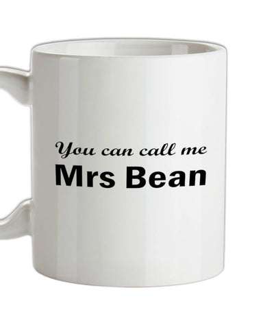 You Can Call Me Mrs Bean Ceramic Mug