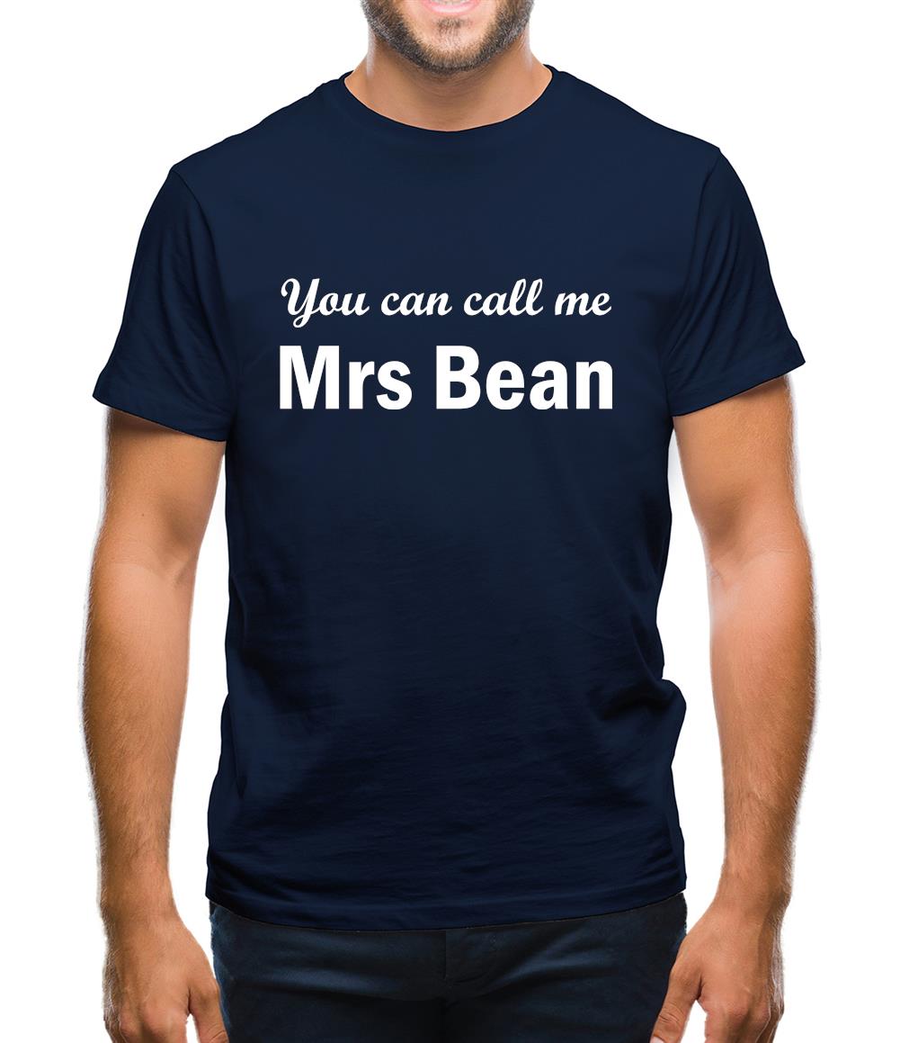 You Can Call Me Mrs Bean Mens T-Shirt