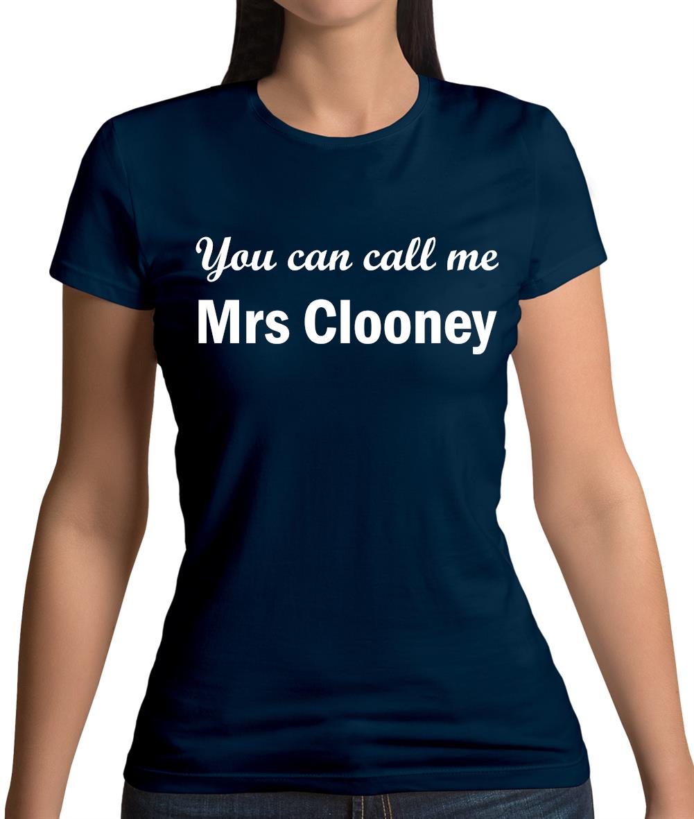 You Can Call Me Mrs Clooney Womens T-Shirt
