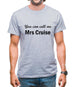 You Can Call Me Mrs Cruise Mens T-Shirt