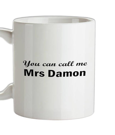 You Can Call Me Mrs Damon Ceramic Mug