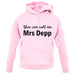 You Can Call Me Mrs Depp unisex hoodie