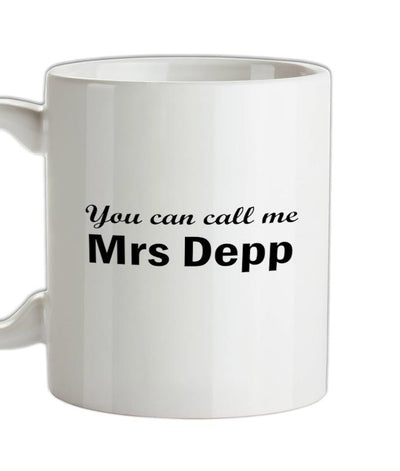 You Can Call Me Mrs Depp Ceramic Mug