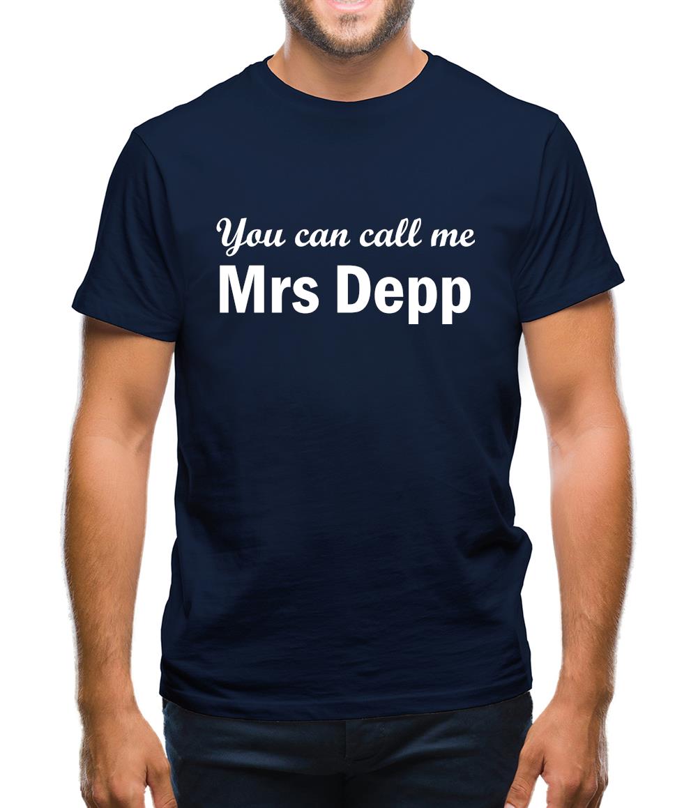 You Can Call Me Mrs Depp Mens T-Shirt