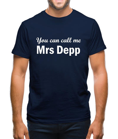 You Can Call Me Mrs Depp Mens T-Shirt