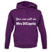 You Can Call Me Mrs Dicaprio unisex hoodie