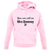 You Can Call Me Mrs Downey Jr unisex hoodie