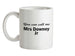 You Can Call Me Mrs Downey JR Ceramic Mug