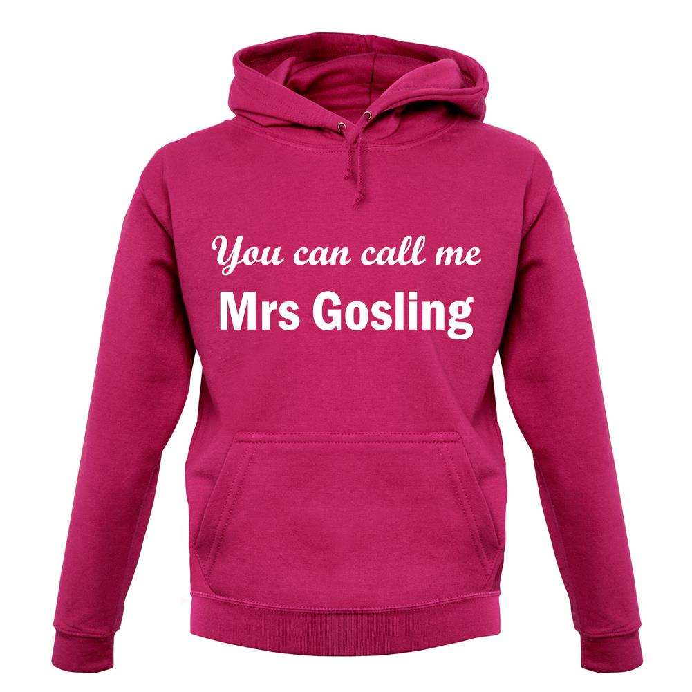 You Can Call Me Mrs Gosling unisex hoodie