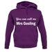 You Can Call Me Mrs Gosling unisex hoodie