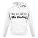 You Can Call Me Mrs Harding unisex hoodie