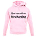 You Can Call Me Mrs Harding unisex hoodie