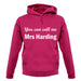 You Can Call Me Mrs Harding unisex hoodie