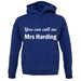 You Can Call Me Mrs Harding unisex hoodie