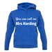You Can Call Me Mrs Harding unisex hoodie