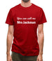 You Can Call Me Mrs Jackman Mens T-Shirt