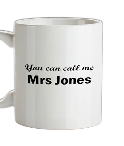You Can Call Me Mrs Jones Ceramic Mug
