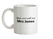 You Can Call Me Mrs Jones Ceramic Mug