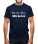 You Can Call Me Mrs Jones Mens T-Shirt