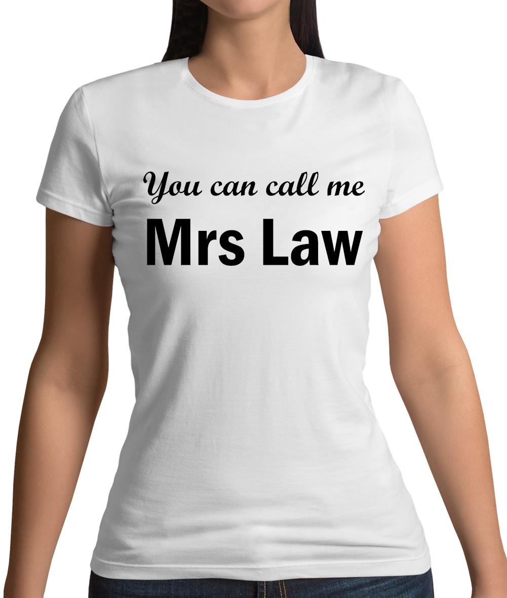 You Can Call Me Mrs Law Womens T-Shirt