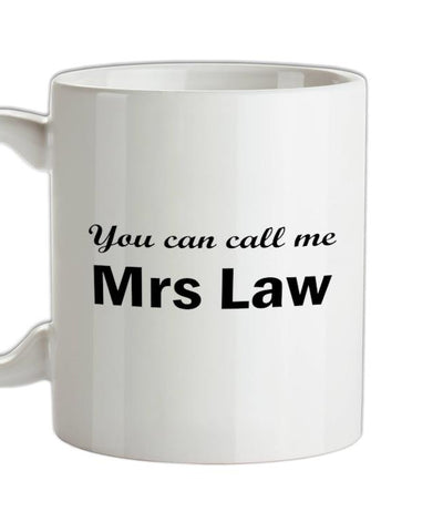 You Can Call Me Mrs Law Ceramic Mug