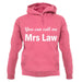 You Can Call Me Mrs Law unisex hoodie