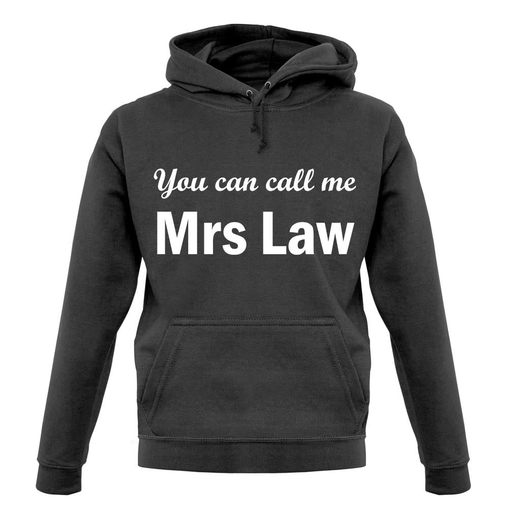You Can Call Me Mrs Law unisex hoodie