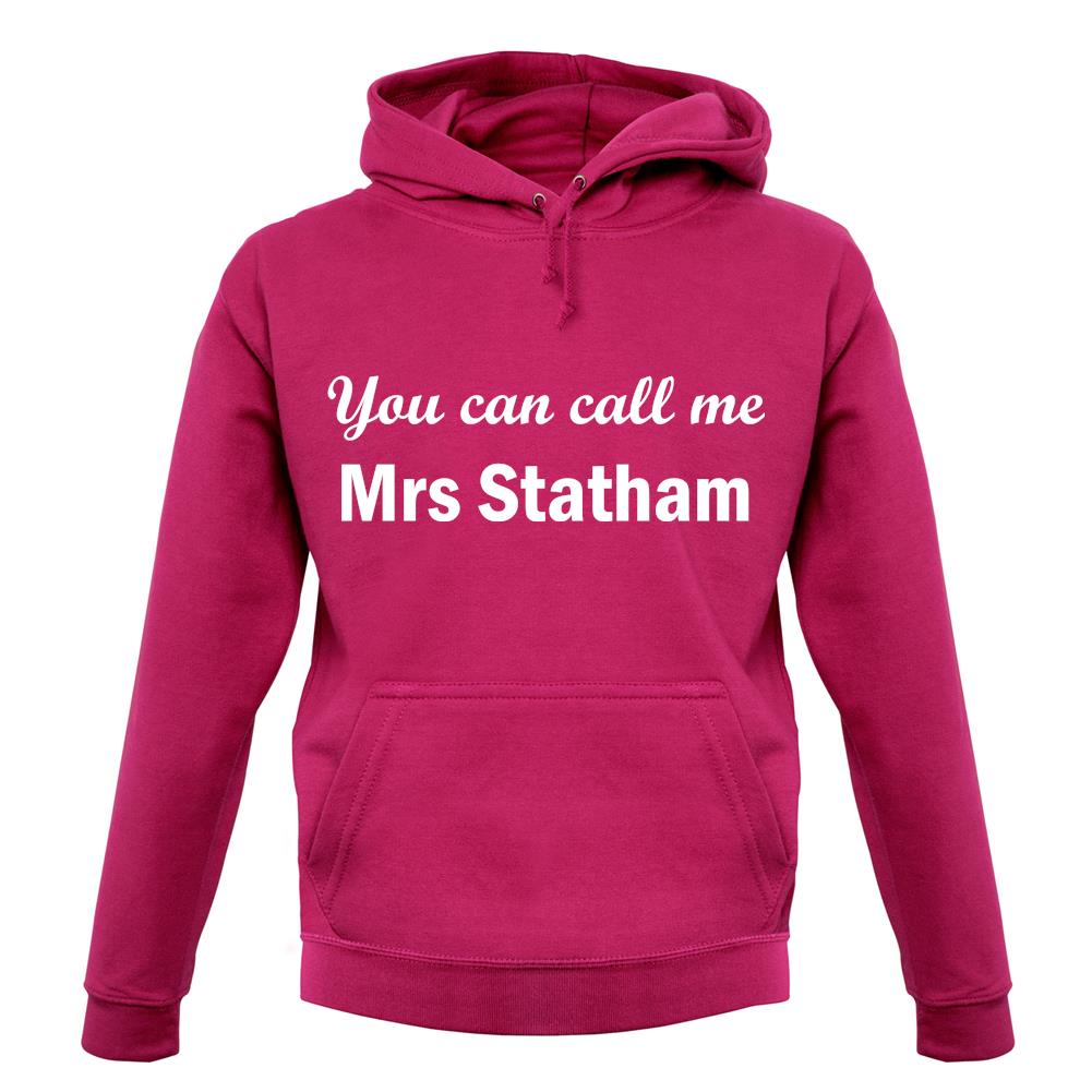 You Can Call Me Mrs Statham unisex hoodie