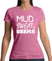 Mud Sweat & Beers Womens T-Shirt