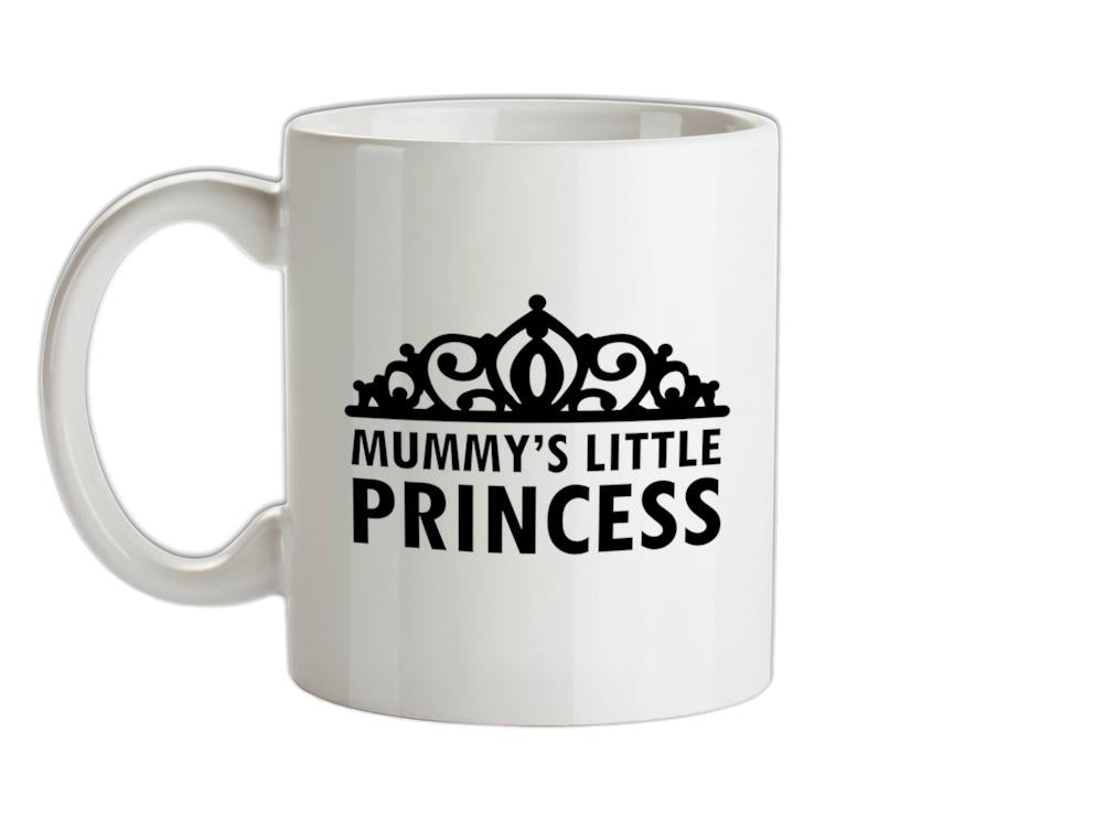Mummys Little Princess Ceramic Mug