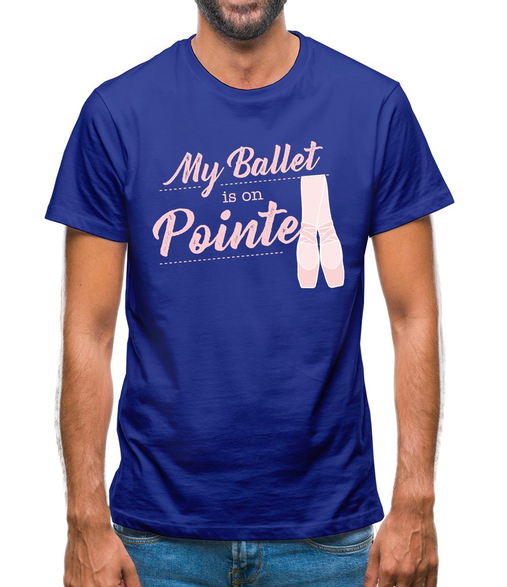 My Ballet Is On Pointe Mens T-Shirt