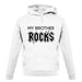 My Brother Rocks unisex hoodie