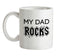 My Dad Rocks Ceramic Mug